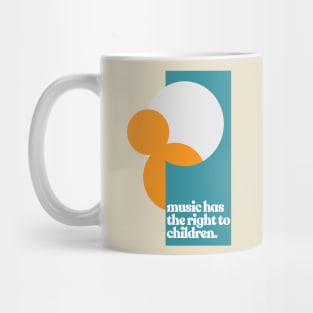 Music Has the Right to Children Mug